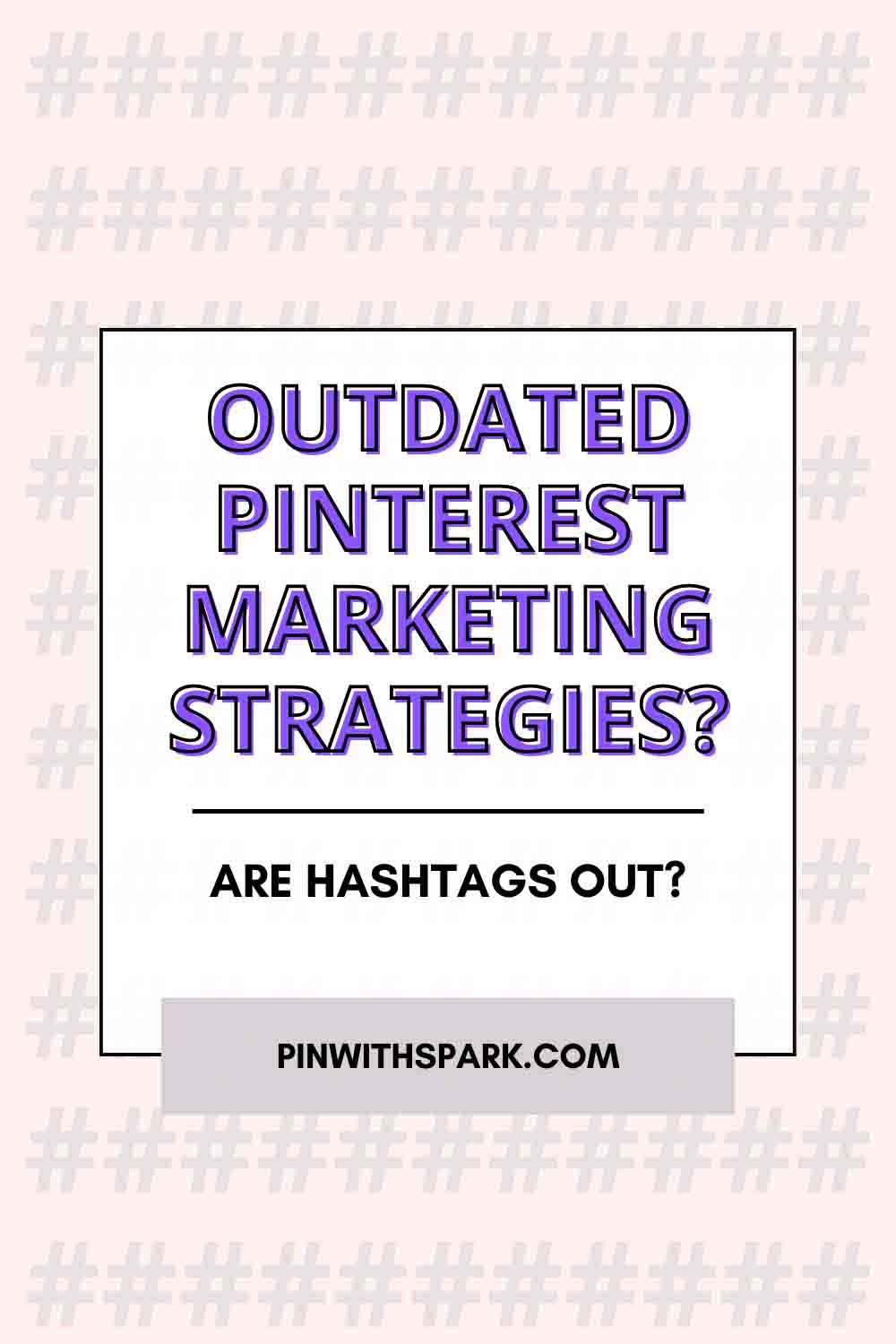 Outdated Pinterest Marketing Strategies text overlay