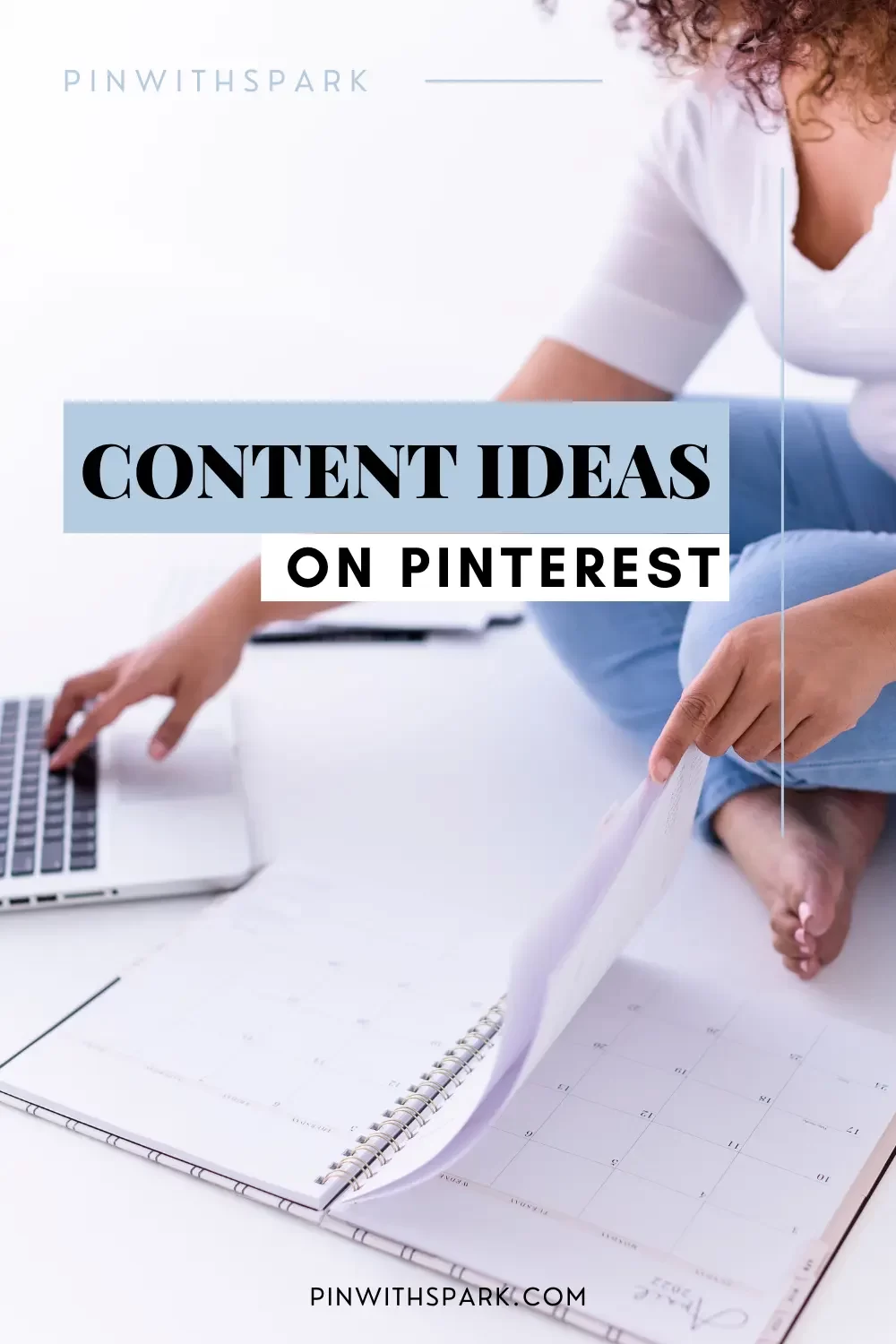 Content ideas on Pinterest pinwithspark.com, woman seated crosslegged with hand on laptop keyboard