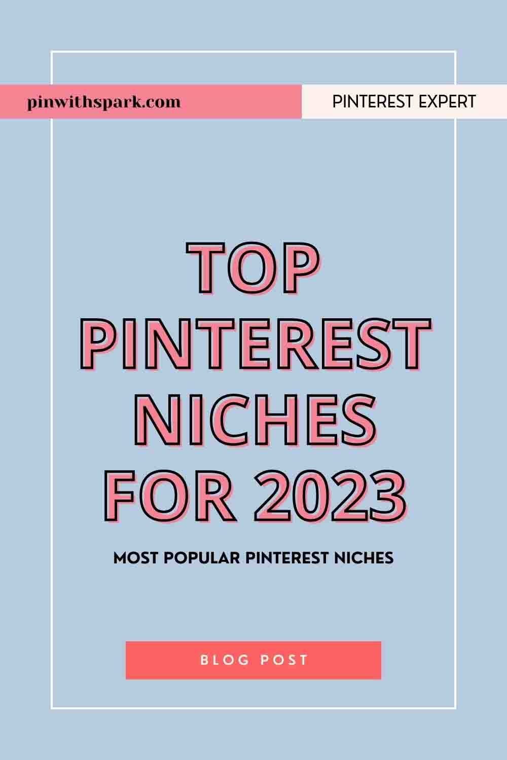 Top Pinterest niches in 2023 text overlay pinwithspark.com