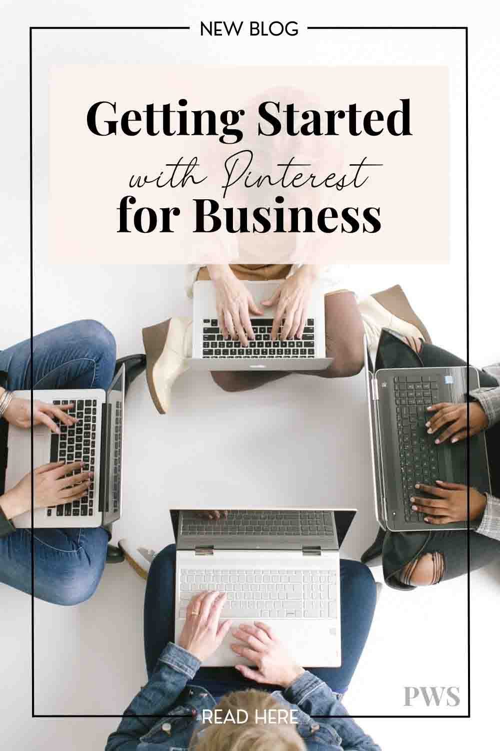 group of women seated crosslegged each with open laptop on their laps with text overlay Getting Started with Pinterest for Business