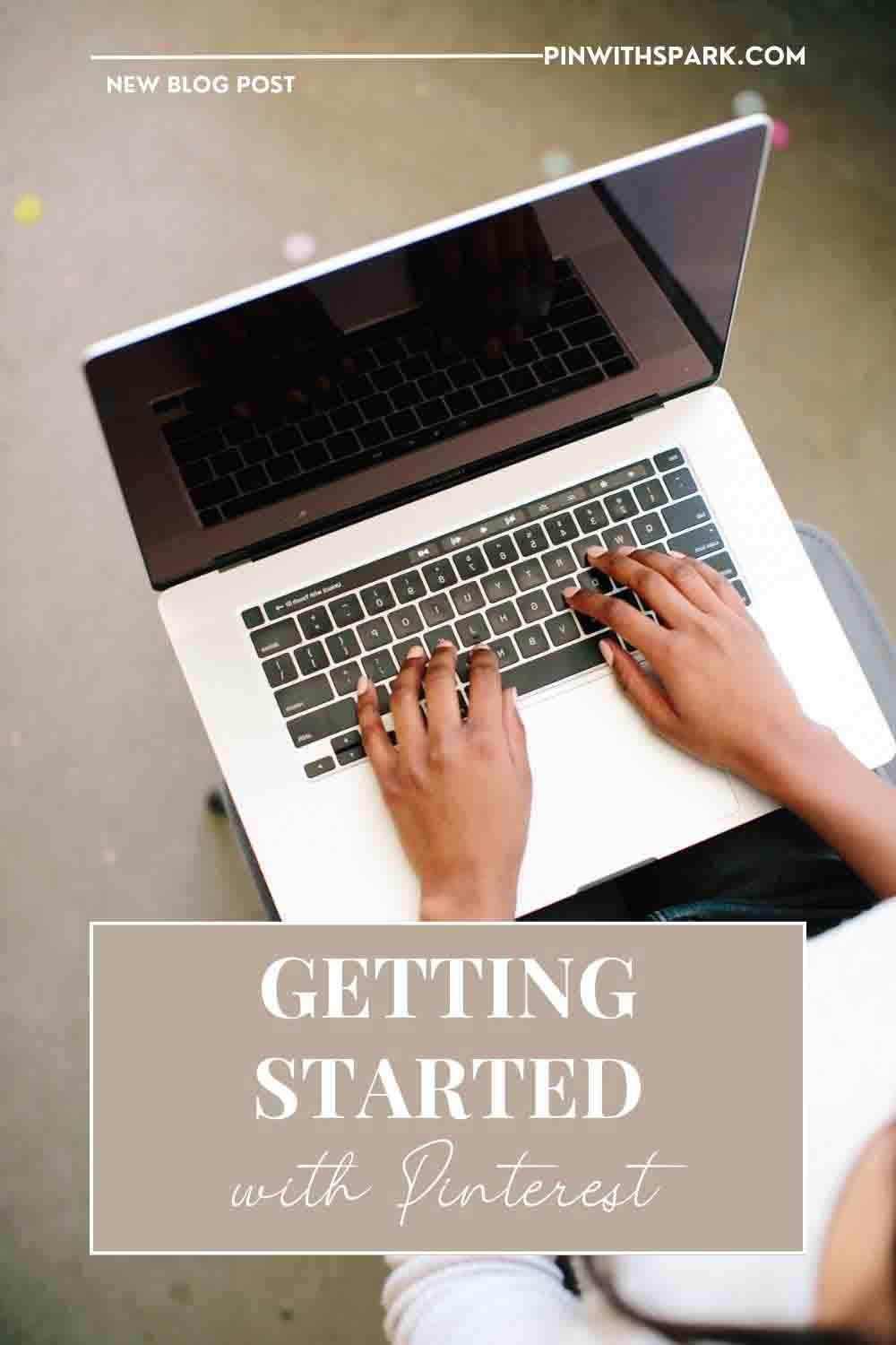 woman seated with open laptop and hands on keyboard Pinterest for business getting started with Pinterest pinwithspark.com